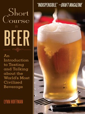 cover image of Short Course in Beer: an Introduction to Tasting and Talking about the World's Most Civilized Beverage